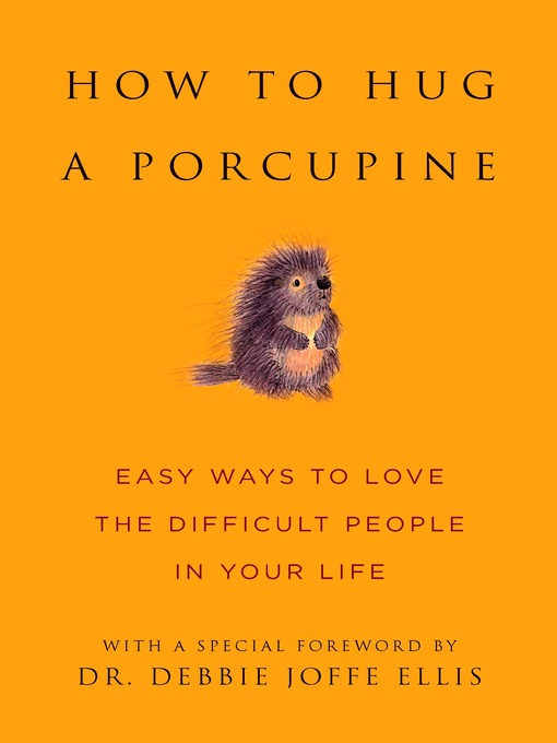 Title details for How to Hug a Porcupine by Dr. Debbie Joffe Ellis - Wait list